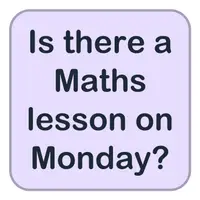 Picture for Is there a Maths lesson on Monday? (Pazartesi matematik dersi var mı?)