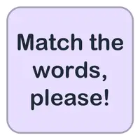 Picture for Match the words, please! (Kelimeleri eşleştir, lütfen!)