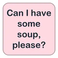 Picture for Can I have some soup, please? (Biraz çorba alabilir miyim, lütfen?)
