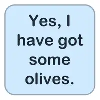 Picture for Yes, I have got some olives. (Evet, biraz zeytinim var.)