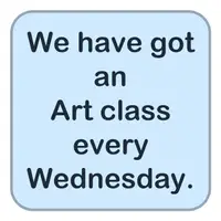 We have got an Art class every Wednesday. (Her çarşamba görsel sanatlar dersimiz var.) görseli
