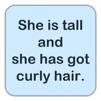 She is tall and she has got curly hair. (O uzun boylu ve kıvırcık saçlı.) görseli