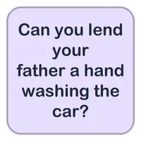 Picture for Can you lend your father a hand washing the car? (Babana arabayı yıkamasında yardım edebilir misin?)