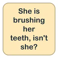 Picture for She is brushing her teeth, isn't she? (O dişlerini fırçalıyor, değil mi?)