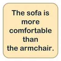 Picture for The sofa is more comfortable than the armchair. (Kanepe koltuktan daha rahat.)