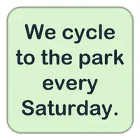 Picture for We cycle to the park every Saturday. (Her cumartesi parka bisikletle gideriz.)