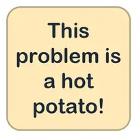 Picture for This problem is a hot potato! (Bu sorun çok çetrefilli!)
