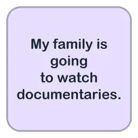 My family is going to watch documentaries. (Ailem belgesel izleyecek.) görseli