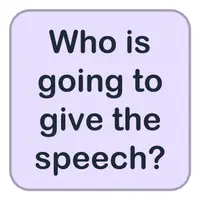 Who is going to give the speech? (Konuşmayı kim yapacak?) görseli