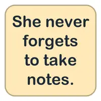 She never forgets to take notes. (O, not almayı asla unutmaz.) görseli