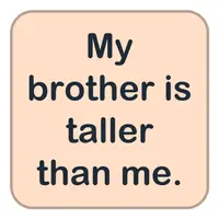 My brother is taller than me. (Kardeşim benden daha uzun.) görseli