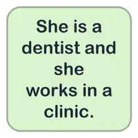 Picture for She is a dentist and she works in a clinic. (O bir diş hekimi ve bir klinikte çalışıyor.)