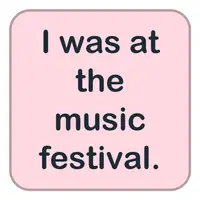 Picture for I was at the music festival. (Müzik festivalindeydim.)