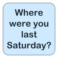 Picture for Where were you last Saturday? (Geçen cumartesi neredeydin?)