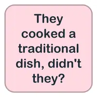 Picture for They cooked a traditional dish, didn't they? (Geleneksel bir yemek pişirdiler, değil mi?)