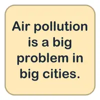 Picture for Air pollution is a big problem in big cities. (Hava kirliliği büyük şehirlerde büyük bir sorundur.)