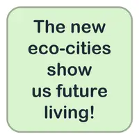 The new eco-cities give us a glimpse of future living! (Yeni eko-şehirler bize geleceğin yaşamından bir kesit sunuyor!) görseli